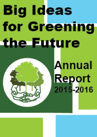 Big Ideas for Greening the Future - Annual Report 2015-2016